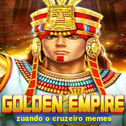 zuando o cruzeiro memes